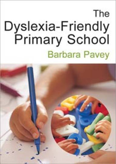 Dyslexia-Friendly Primary School: A Practical Guide for Teachers